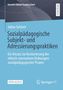 Julian Sehmer: Sozialpädagogische Subjekt- und Adressierungspraktiken, Buch