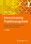 Walter Jakoby: Intensivtraining Projektmanagement, Buch, Buch