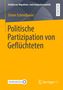 Simon Schmidbauer: Politische Partizipation von Geflüchteten, Buch, Buch