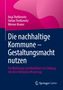 Anja Theßenvitz: Die nachhaltige Kommune - Gestaltungsmacht nutzen, Buch