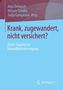 Krank, zugewandert, nicht versichert?, Buch
