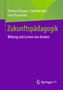 Thomas Druyen: Zukunftspädagogik, Buch