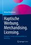 Text: "Haptische Werbung. Merchandising. Licensing. Strategien, Formen und Einsatzfelder im Marketing." Farbhintergrund. Springer-Logo., Buch