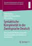 Titel: "Syntaktische Komplexität in der Zweitsprache Deutsch", Autoren: Edith Beaulac, Aleksandra Kappenberg, Ulla Licandro., Buch
