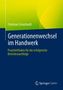 "Generationenwechsel im Handwerk" von Christian Schuchardt. Grüner und blauer Hintergrund mit Springer Gabler Logo., Buch