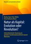 "Natur als Kapital: Evolution oder Revolution?" Autoren: Markus Hans-Peter Müller und Anna Katharina Meyer. Farben: Gelb und Blau., Buch