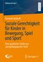 Dominik Edelhoff: Soziale Gerechtigkeit für Kinder in Bewegung, Spiel und Sport, Buch