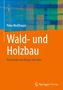 "Wald- und Holzbau: Potenziale von Bauen mit Holz" von Petra Weißhaupt. Hintergrund mit Baukränen., Buch