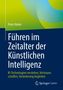 Peter Huber: Führen im Zeitalter der Künstlichen Intelligenz, Buch