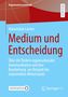 Text: "Medium und Entscheidung" von Maximilian Locher. Thema: Risiken organisatorischer Kommunikation. Cover mit blauen und roten Tönen., Buch