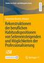 Sebastian Benten-Achatzi: Rekonstruktionen der beruflichen Habitusdispositionen von Seiteneinsteigenden und Möglichkeiten der Professionalisierung, Buch