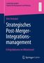 Kim Verbakel: Strategisches Post-Merger-Integrationsmanagement, Buch
