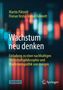 "Wachstum neu denken", Autoren: Martin Pätzold, Florian Vesta, Volker Tolkmitt, Einladung zu nachhaltiger Wirtschaft, "Sachbuch"., Buch