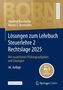 Buchtitel: Lösungen zum Lehrbuch Steuerlehre 2 Rechtslage 2025. Autoren: Manfred und Martin C. Bornhofen.