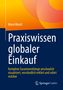 Titel: "Praxiswissen globaler Einkauf"; Autor: Mario Büsch; Farben: Blau, Gelb, Orange; Verlag: Springer Gabler., Buch