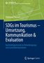 Titel: "SDGs im Tourismus – Umsetzung, Kommunikation & Evaluation". Autor: Christiane Stenzel. Verlag: Springer Gabler., Buch