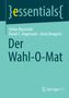 "essentials" oben, darunter "Stefan Marschall", "Daniel C. Hagemann", "Jonas Bongartz", dann "Der Wahl-O-Mat". Unten ein Springer-Logo., Buch
