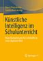 „Künstliche Intelligenz im Schulunterricht: Neue Kompetenzen für Lehrkräfte in einer digitalen Welt“ von Marco und Sandra Barenkamp., Buch