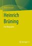 „Heinrich Brüning“, „Eine Biographie“ von Dieter Gessner, grüner Hintergrund, Springer VS Logo rechts unten., Buch