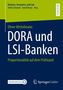Titel: "DORA und LSI-Banken". Untertitel: "Proportionalität auf dem Prüfstand". Autoren: Oliver Michelmann., Buch
