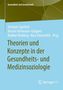 **Theorien und Konzepte in der Gesundheits- und Medizinssoziologie** steht auf einem blau-grünen Hintergrund. Ein Logo unten., Buch