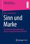 „Markenkommunikation und Beziehung“, „Sinn und Marke“; autor: Marc Lunkenheimer, Verlagslogo unten., Buch