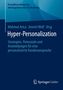 „Hyper-Personalization: Strategien, Potenziale und Anwendungen“ von Mahmut Arica, Annett Wolf, Springer Gabler Logo., Buch