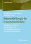 Buchtitel: "Netzwerkbildung in der Erwachsenenbildung". Autoren: Rudolf Egger, Beate Gfrerer, John Evers. Springer VS Logo.