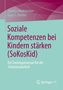 Text oben: "Tamara Marksteiner, Ingo S. Hettler". Groß: "Soziale Kompetenzen bei Kindern stärken (SoKosKid)". Davor türkis-lila Grafik., Buch