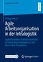 "Forschungsreihe PHW", "Philipp Meyer", "Agile Arbeitsorganisation in der Intralogistik", "Springer Gabler" Logo und "MOREMEDIA"., Buch
