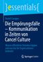 Titel: "Die Empörungsfalle – Kommunikation in Zeiten von Cancel Culture". Autor: Daniel Caroppo. Logo: Springer Gabler., Buch