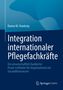 „Denise M. Hradecky: Integration internationaler Pflegefachkräfte“. Blaue Farbverläufe, Springer Gabler Logo unten., Buch