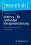 "McKinsey – Ein Jahrhundert Managementberatung", Thomas Deelmann, Entwicklung, Einfluss, Perspektiven, Springer Gabler., Buch