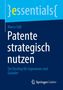 Marco Süß: Patente strategisch nutzen, Buch