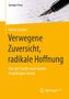 "Verwegene Zuversicht, radikale Hoffnung" von Ulrich Grober. Gelber Hintergrund mit einem Füller auf einem Brief., Buch
