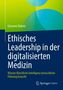 Titel: Ethisches Leadership in der digitalisierten Medizin. Farben: Grün und Blau mit geometrischen Mustern., Buch
