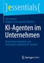 Titel: "KI-Agenten im Unternehmen". Autoren: Jan Sommer, Holger K. von Jouanne-Diedrich. Verlag: Springer.