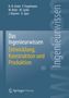 Karl-Heinz Grote: Das Ingenieurwissen: Entwicklung, Konstruktion und Produktion, Buch