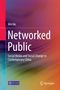 Wei He: Networked Public, Buch