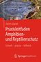 Dieter Glandt: Praxisleitfaden Amphibien- und Reptilienschutz, Buch