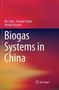 Bin Chen: Biogas Systems in China, Buch