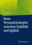 Armin Trost: Neue Personalstrategien zwischen Stabilität und Agilität, Buch