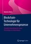Katarina Adam: Blockchain-Technologie für Unternehmensprozesse, Buch