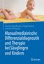 Thomas Schnellbacher: Manualmedizinische Differenzialdiagnostik und Therapie bei Säuglingen und Kindern, Buch