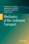 Hongwei Fang: Mechanics of Bio-Sediment Transport, Buch