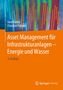 Gerd Balzer: Asset Management für Infrastrukturanlagen - Energie und Wasser, Buch