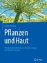 Andreas Montag: Pflanzen und Haut, Buch