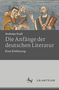 Andreas Kraß: Die Anfänge der deutschen Literatur, Buch