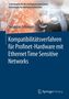 Sebastian Schriegel: Kompatibilitätsverfahren für Profinet-Hardware mit Ethernet Time Sensitive Networks, Buch
