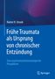 Rainer H. Straub: Frühe Traumata als Ursprung von chronischer Entzündung, Buch